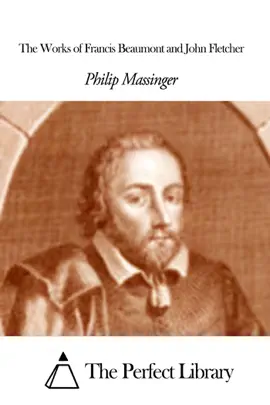 Read: The Works Book of Francis Beaumont and John Fletcher