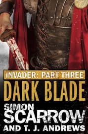 Invader: Dark Blade (3 in the Invader Novella Series) - Simon Scarrow & T. J. Andrews