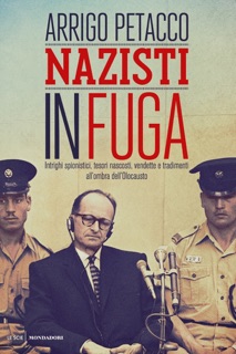 Nazisti in fuga by Arrigo Petacco