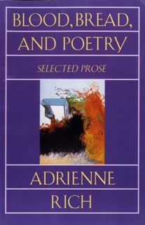 Blood, Bread, and Poetry: Selected Prose 1979-1985 by Adrienne Rich