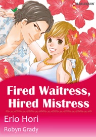 Fired Waitress, Hired Mistress - Erio Hori & Robyn Grady