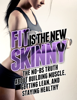 Fit Is the New Skinny - Michael Matthews