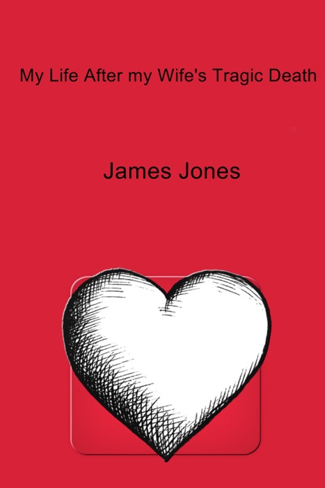 My Life After my Wife's Tragic Death