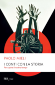 I conti con la storia - Paolo Mieli