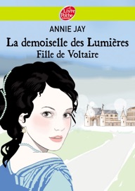 La demoiselle des lumières - Fille de Voltaire - Annie Jay
