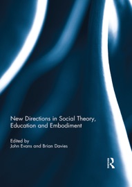 New Directions in Social Theory, Education and Embodiment - John Evans & Brian Davies