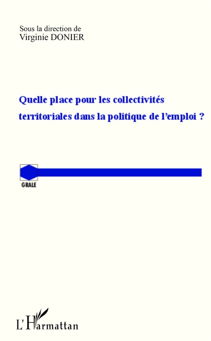 Quelle place pour les collectivités territoriales dans la politique de l’emploi ?