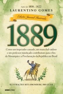 1889 - edição juvenil ilustrada by Laurentino Gomes & Rita Brugger
