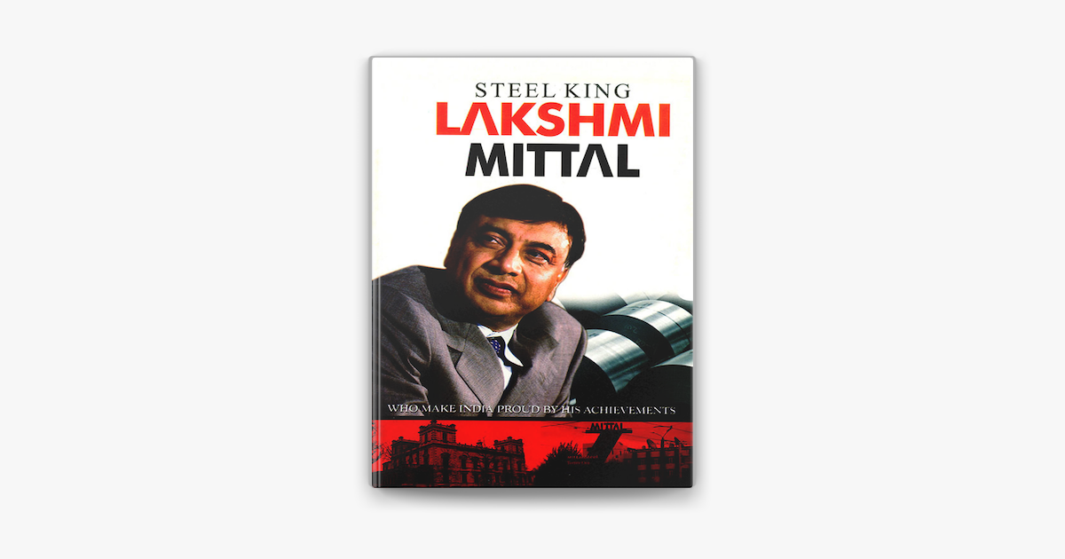 Lakshmi Mittal: Early Life, Accomplishments, Philanthropy