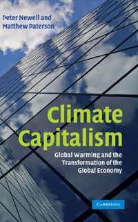 Climate Capitalism by Peter Newell & Matthew Paterson