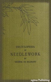 Encyclopedia of Needlework (Illustrated) - Thérèse de Dillmont