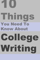 10 Things You Need to Know About College Writing