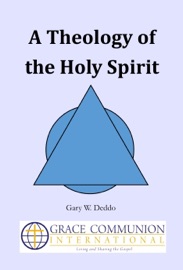 A Theology of the Holy Spirit - Gary W. Deddo