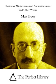 Review of Militarismus und Antimilitarismus and Other Works - Max Beer
