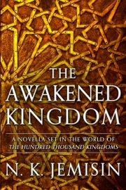 The Awakened Kingdom - N. K. Jemisin