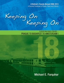 Book Keeping On Keeping On: 18---European River Cruise---Prague to Budapest to Amsterdam I - Michael Farquhar