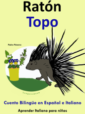 Cuento Bilingüe en Español e Italiano: Ratón - Topo (Colección Aprender Italiano) - Pedro Páramo Cover Art