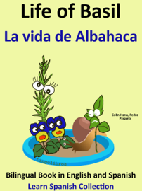 Learn Spanish: Spanish for Kids. Life of Basil - La vida de Albahaca.