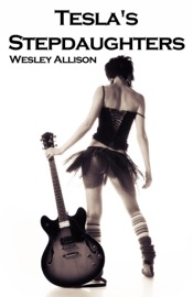 Tesla's Stepdaughters - Wesley Allison