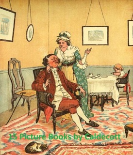15 Classic Picture Books by Caldecott (Illustrated) by Randolph Caldecott