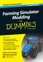 Jason van Gumster & Christian Ammann - Farming Simulator Modding for Dummies artwork