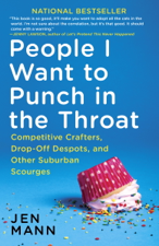 People I Want to Punch in the Throat - Jen Mann Cover Art