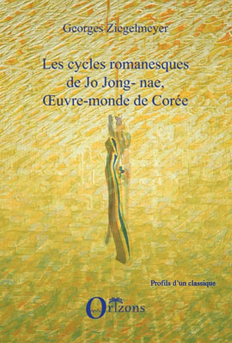 Les cycles romanesques de jo jong- nae, Œuvre-monde de Corée