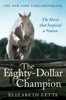 The Eighty Dollar Champion - Elizabeth Letts