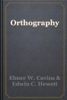 Orthography - Elmer W. Cavins & Edwin C. Hewett