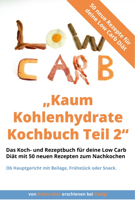Kaum Kohlenhydrate Kochbuch Teil 2