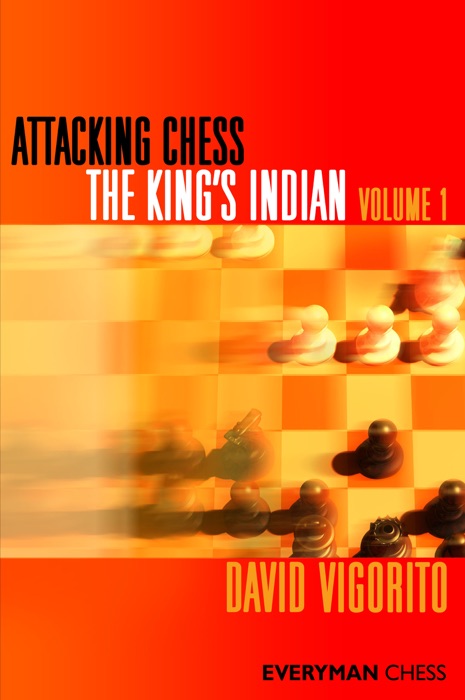 Attacking Chess: The King's Indian, Volume 1