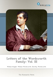 Letters of the Wordsworth Family: Vol. III - William Knight