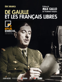 De Gaulle et les français libres - Éric Branca