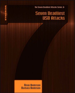 Seven Deadliest USB Attacks by Brian Anderson & Barbara Anderson