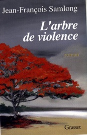 L'arbre de violence - Jean-François Samlong