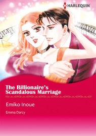 The Billionaire's Scandalous Marriage - Emiko Inoue & Emma Darcy