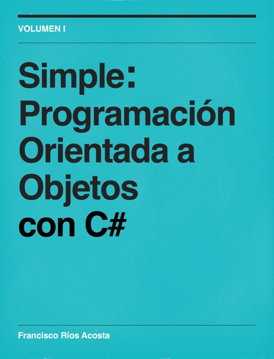 Simple: programaci贸n orientada a objetos con C# TM