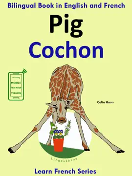 Learn French: French for Kids. Bilingual Book in English and French: Pig - Cochon.