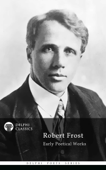 Delphi Works of Robert Frost (Illustrated) - Robert Frost