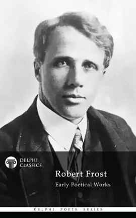Read: Delphi Works of Robert Frost (Illustrated) Book