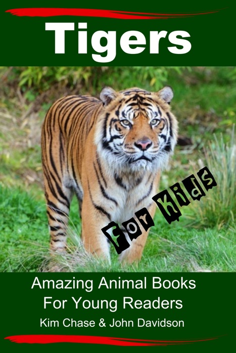 Tigers for Kids: Amazing Animal Books for Young Readers