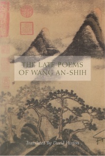 The Late Poems of Wang An-Shih by Wang An-Shih & David Hinton