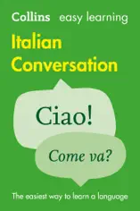 Easy Learning Italian Conversation (Collins Easy Learning Italian)