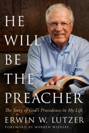He Will Be the Preacher - Erwin Lutzer