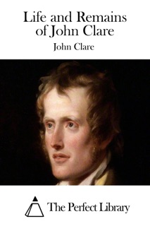 Life and Remains of John Clare by John Clare