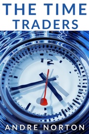 The Time Traders - Andre Norton