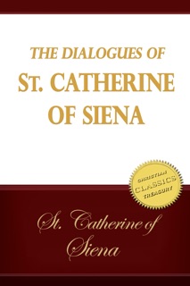 The Dialogues of St. Catherine of Siena by St. Catherine of Siena