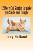 12 More Cat Stories To Make You Smile And Laugh! - Judy Holland