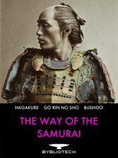 The Way of the Samurai - Miyamoto Musashi, Yamamoto Tsunetomo &amp; Inazo Nitobe Cover Art