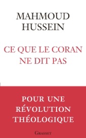 Ce que le Coran ne dit pas - Mahmoud Hussein
